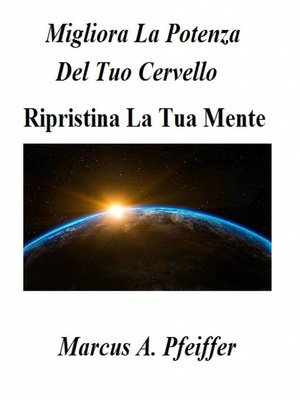 cover image of Migliora La Potenza Del Tuo Cervello--Ripristina La Tua Mente